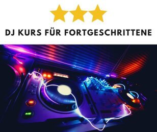 DJ Kurs für Fortgeschrittene