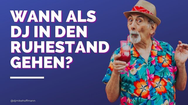 Wann als DJ in Ruhestand gehen?