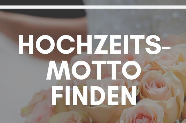 Hochzeitsmotto Motto Hochzeit