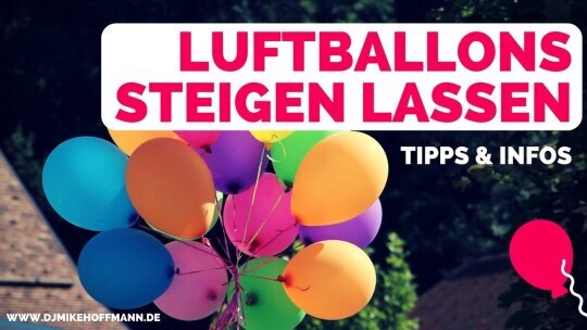 Luftballons Steigen Lassen Tipps Infos 