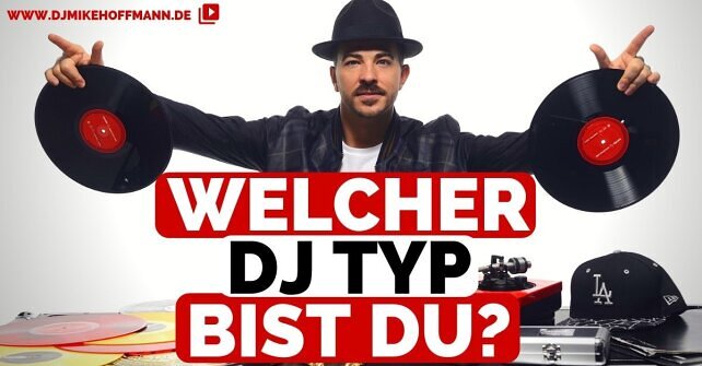 Welcher DJ Typ bist Du