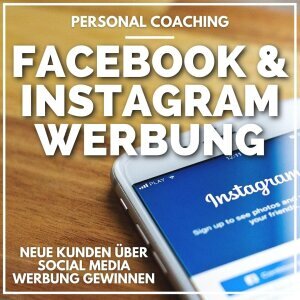 Facebook & Instagram Werbung Personal Coaching