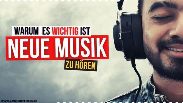 Warum es wichtig ist neue Musik zu hören